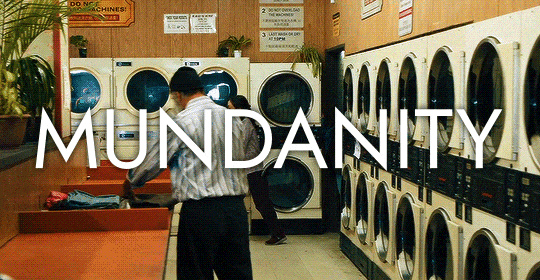 Week 4 theme: Mundanity